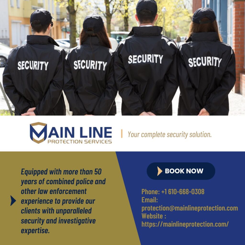 Main Line Protection Services: Philadelphia’s Top Security Team